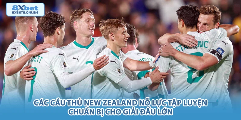 Các cầu thủ New Zealand nỗ lực tập luyện chuẩn bị cho giải đấu lớn.
