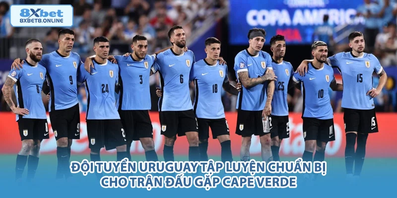 Đội tuyển Uruguay tập luyện chuẩn bị cho trận đấu gặp Cape Verde.