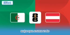 Nhận Định Algeria vs Áo World Cup 2026