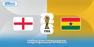 Nhận định Anh vs Ghana