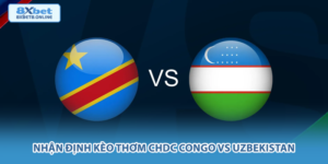 Nhận Định Kèo Thơm CHDC Congo vs Uzbekistan