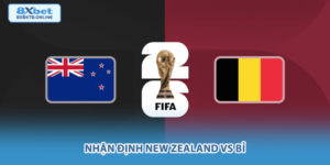 Nhận định New Zealand vs Bỉ