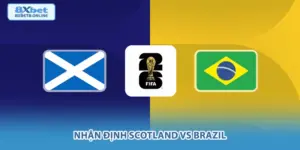Nhận định Scotland vs Brazil