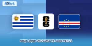 Nhận Định Uruguay vs Cape Verde