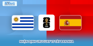 Nhận Định Uruguay vs Tây Ban Nha