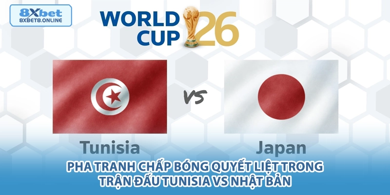 Pha tranh chấp bóng quyết liệt trong trận đấu Tunisia vs Nhật Bản.